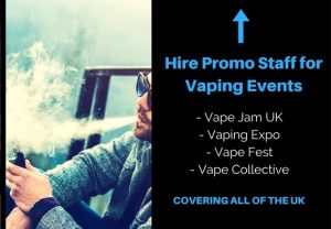 Hire Promo Staff for Vaping Show NEC