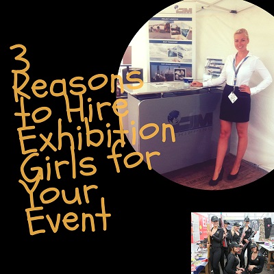 3 Reasons to Hire Exhibition Girls for Your Event